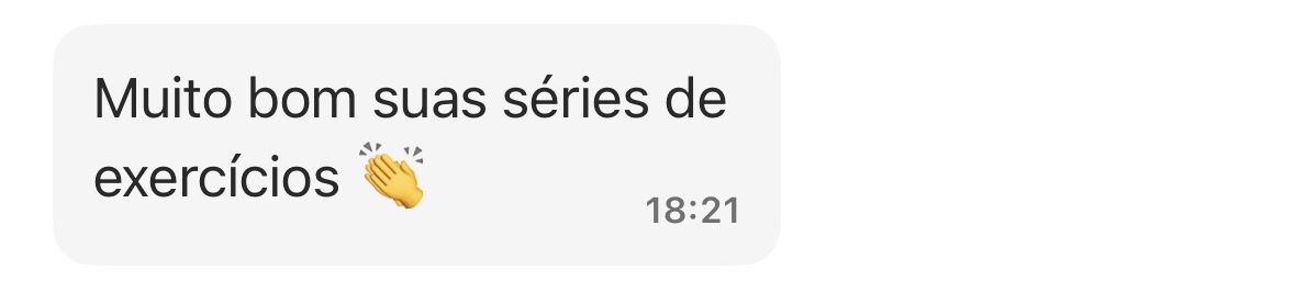 Mensagem de aluno elogiando as séries de exercícios